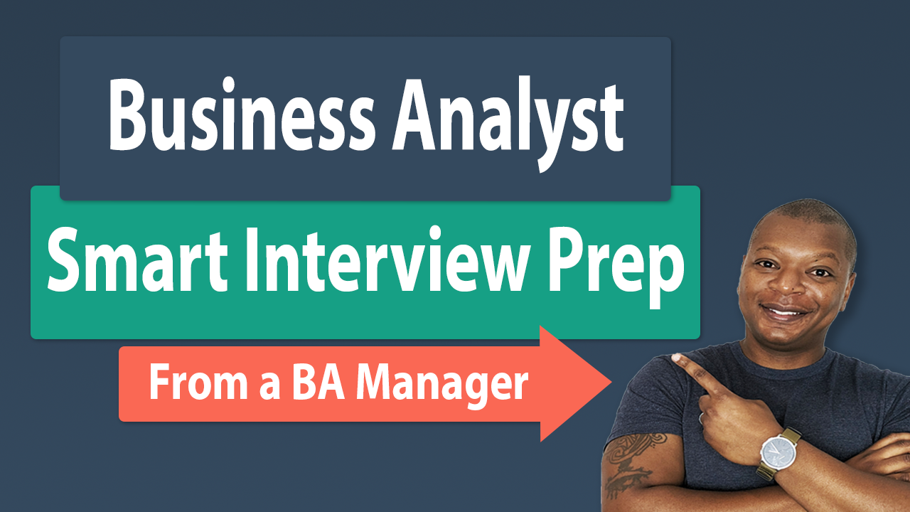 How To Prepare for Your Business Analyst Interview – Tips from a BA Manager
